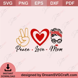 Peace Love Mom SVG