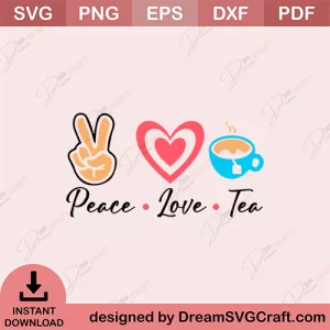 Peace Love Tea SVG