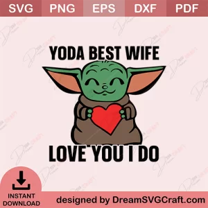 Yoda Best Wife Love You I Do SVG
