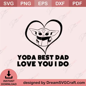 Yoda Best Dad Love You I Do SVG