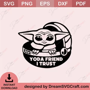 Yoda Friend I Trust SVG