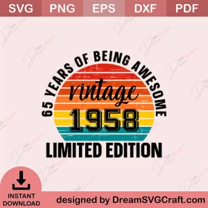 65 Years Of Being Awesome Vintage 1958 Limited Edition SVG
