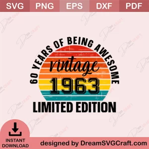 60 Years Of Being Awesome Vintage 1963 Limited Edition SVG