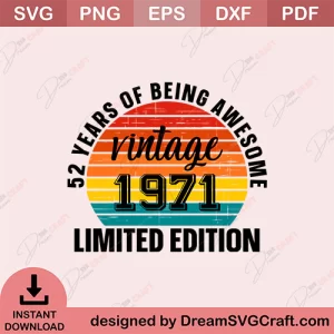 52 Years Of Being Awesome Vintage 1971 Limited Edition SVG