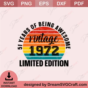 51 Years Of Being Awesome Vintage 1972 Limited Edition SVG