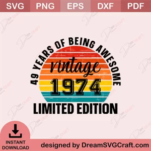 49 Years Of Being Awesome Vintage 1974 Limited Edition SVG