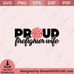 Proud Firefighter Wife SVG