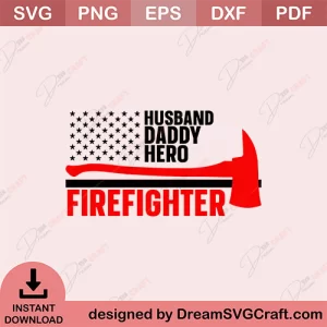 Husband Daddy Hero Firefighter SVG
