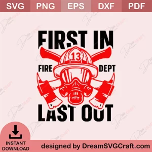 First In Fire Dept Last Out SVG