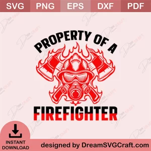 Property Of A Firefighter SVG