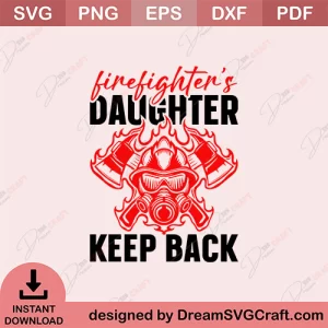 Firefighters Daughter Keep Back SVG