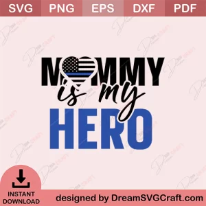 Mommy Is My Hero SVG