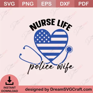 Nurse Life Police Wife SVG