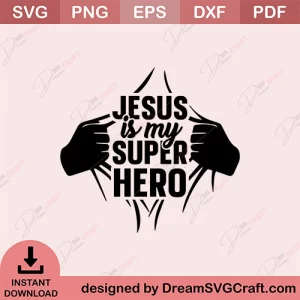 Jesus Is My Superhero SVG