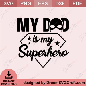 My Dad Is My Superhero SVG