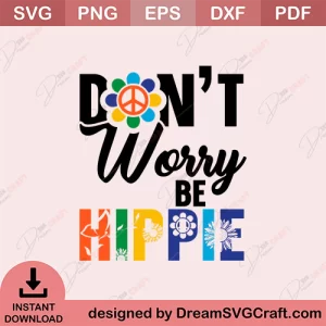 Do Not Worry Be Hippie SVG