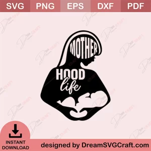 Mother Hood Life SVG