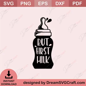 But First Milk SVG