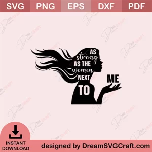 As Strong As The Women Next To Me SVG