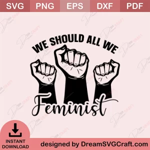 We Should All We Feminist SVG