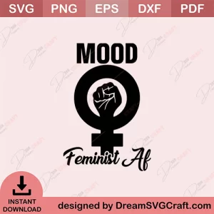 Mood Feminist Af SVG