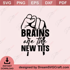 Brains Are The New Tits SVG