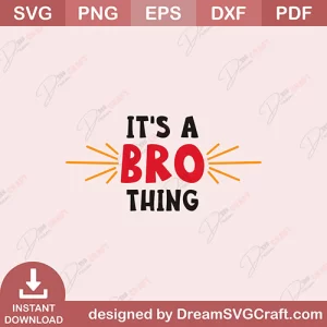 Its A Bro Thing SVG