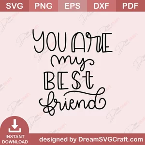 You Are My Best Friend SVG