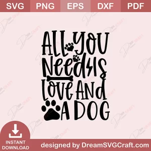 All Your Need Is Love And A Dog SVG