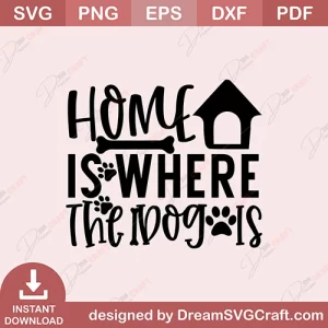Home Is Where The Dog Is SVG