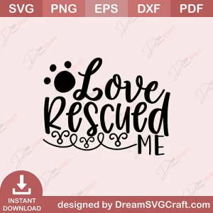 Love Rescued Me SVG