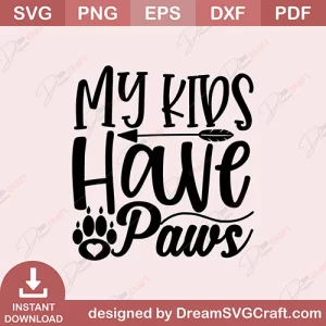 My Kids Have Paws SVG