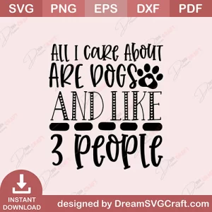 All I Cake About Are Dogs And Like 3 People SVG