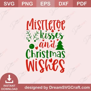 Mistletoe Kisses And Christmas Wishes SVG
