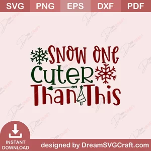 Snow One Cuter Than This SVG