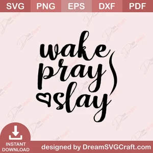 Wake Pray Stay SVG