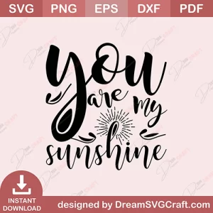 You Are My Sunshine SVG