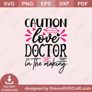 Caution Love Doctor In The Making SVG