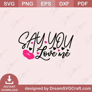 Say You Love Me SVG