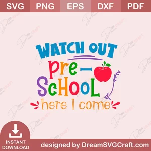Watch Out Pre School Here Come SVG