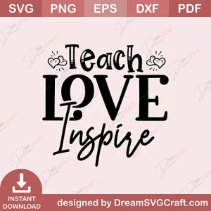 Teach Love Inspire SVG