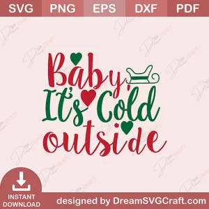 Baby Its Cold Outside SVG