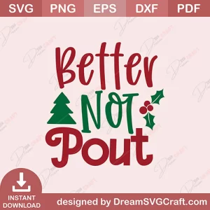 Better Not Pout SVG