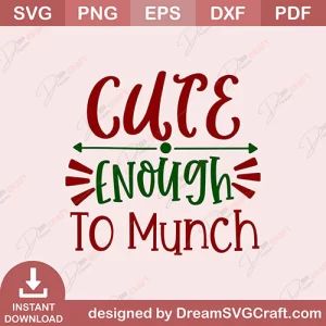 Cute Enough To Munch SVG