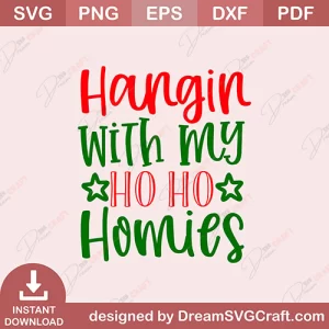 Hangin With My Ho Ho Homies SVG
