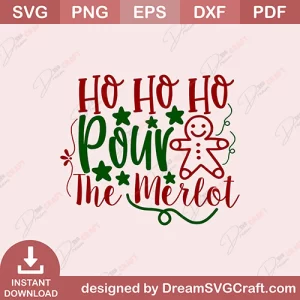 Ho Ho Ho Pour The Merlot SVG