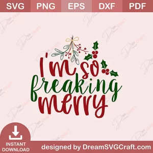 I Am So Breaaking Merry SVG