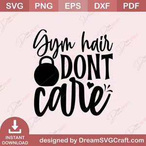 Gym Hair Dont Care SVG