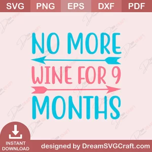 No More Wine For 9 Months SVG