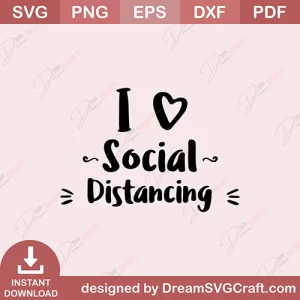 I Love Social Distancing SVG
